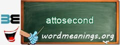 WordMeaning blackboard for attosecond